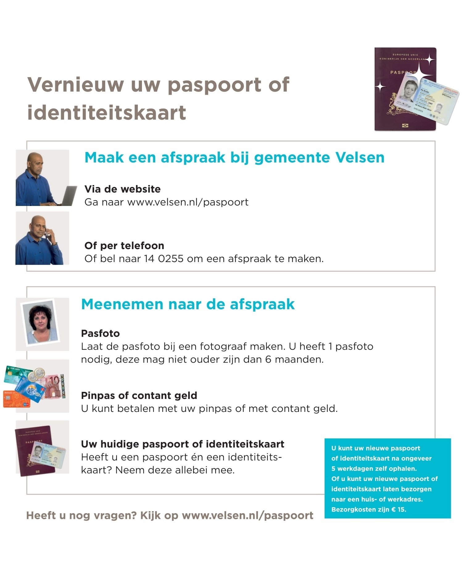 In beeldende, korte zinnen wordt verteld wat u mee moet nemen bij het vernieuwe van een paspoort. 